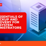 The Essentials of Backup and Recovery for System Administrators